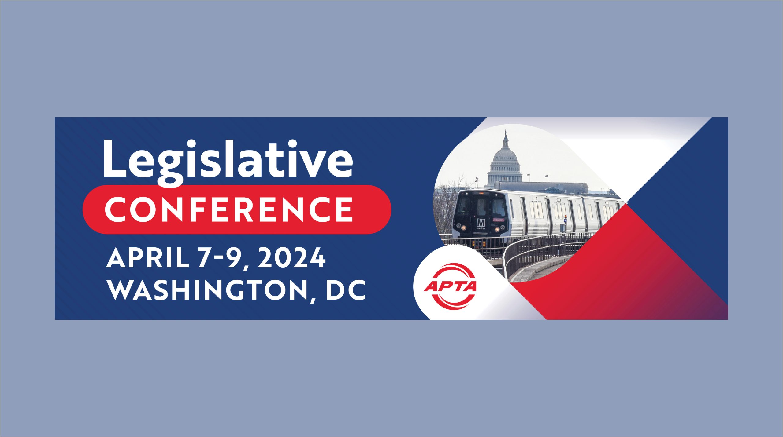 Register Now for APTA’s 2024 Legislative Conference! Passenger Transport